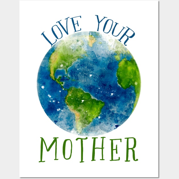 earth watercolor (love your mother) Wall Art by mystudiocreate